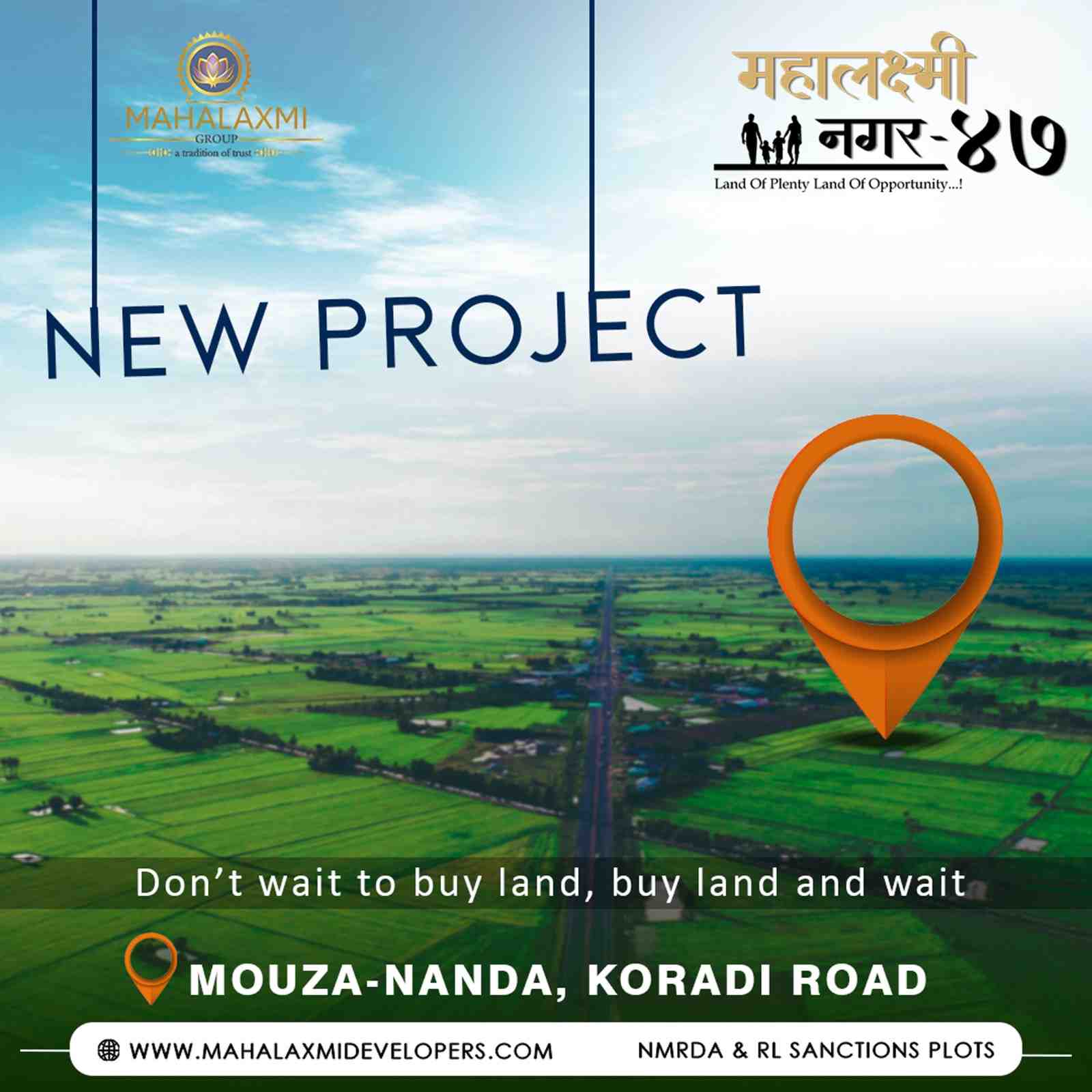 Mahalaxmi Nagar - 47 – KORADI ROAD (Behind Haldiram)